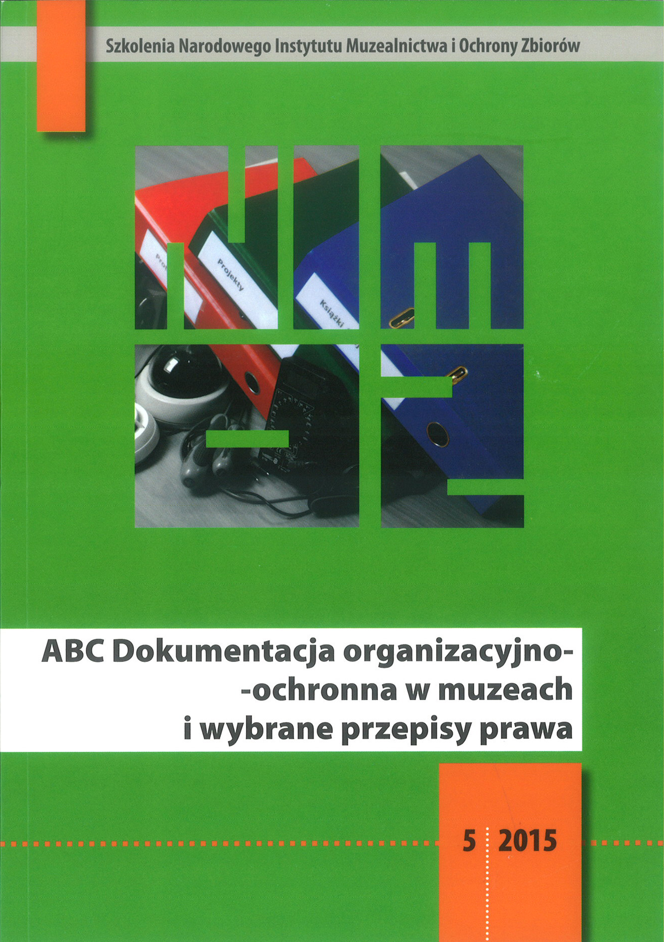 ABC Dokumentacja organizacyjno-ochronna w muzeach i wybrane przepisy prawa