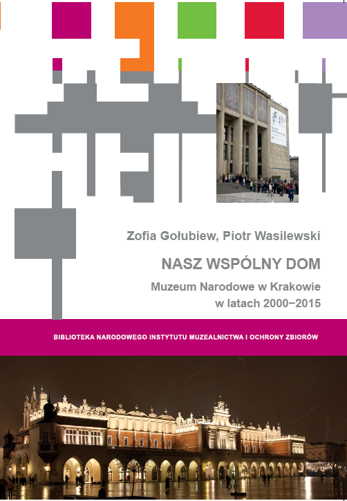 Nasz wspólny dom. Muzeum Narodowe w Krakowie w latach 2000–2015